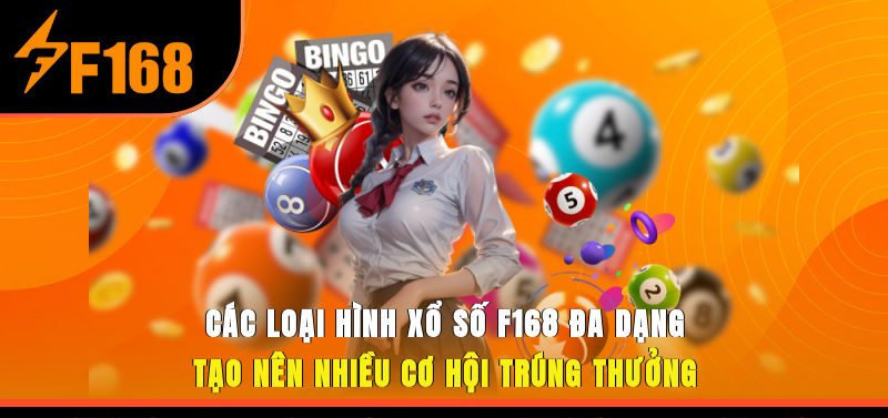Các loại hình xổ số F168 đa dạng tạo nên nhiều cơ hội trúng thưởng